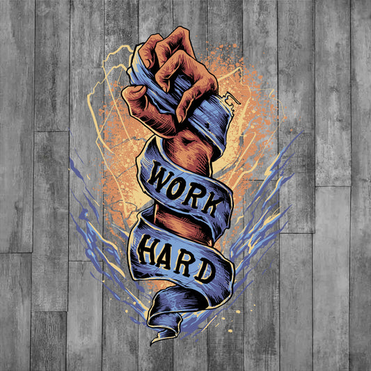 DEZERT GRAPHIC WORX, DTF TRANSFER,Illustration of a fist holding a blue banner with 'Work Hard'