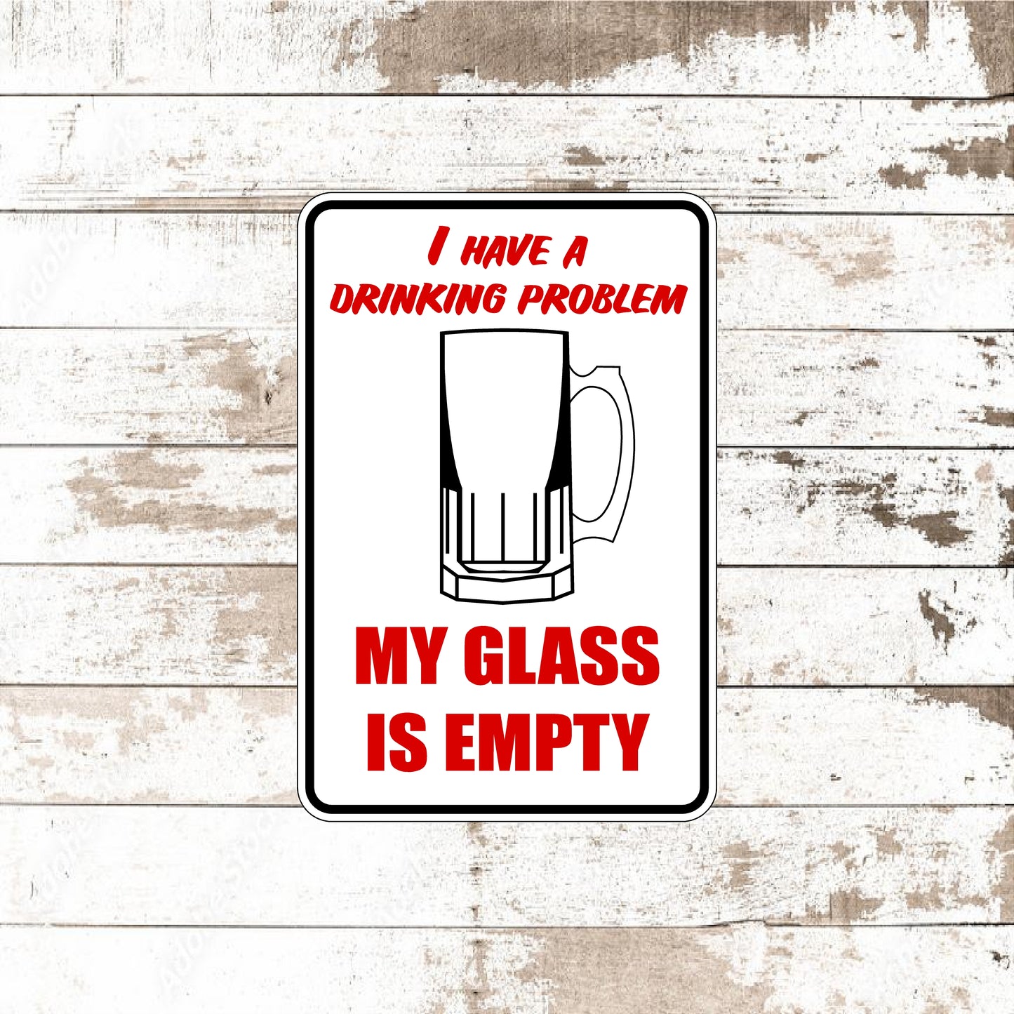Dezert Graphic Worx,drinking problem,sign,aluminum