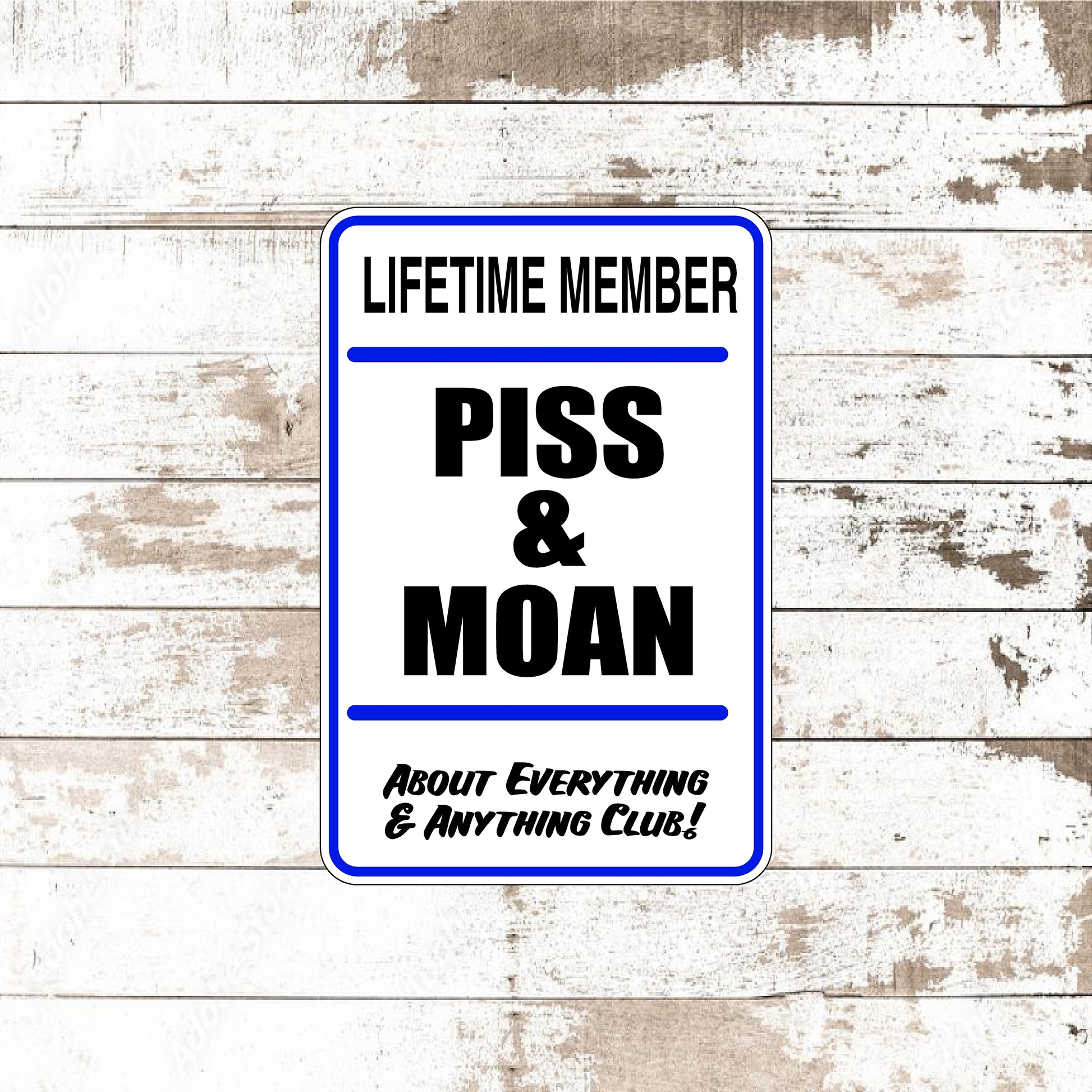 Dezert Graphic Worx,piss and moan,sign,aluminum